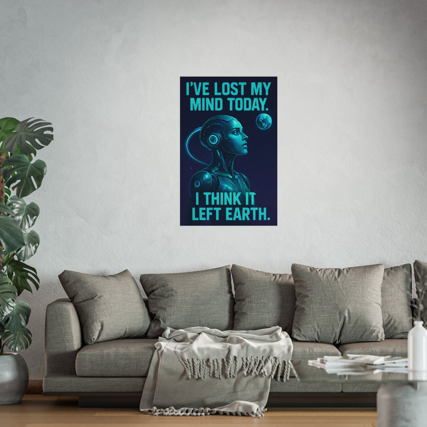 "I think I've lost my mind today" Futuristic Fine Art Posters for Unique Wall Decor, Sci-Fi Home Art, Robot Themed Art, Space Lover Gift, Inspirational Artwork
