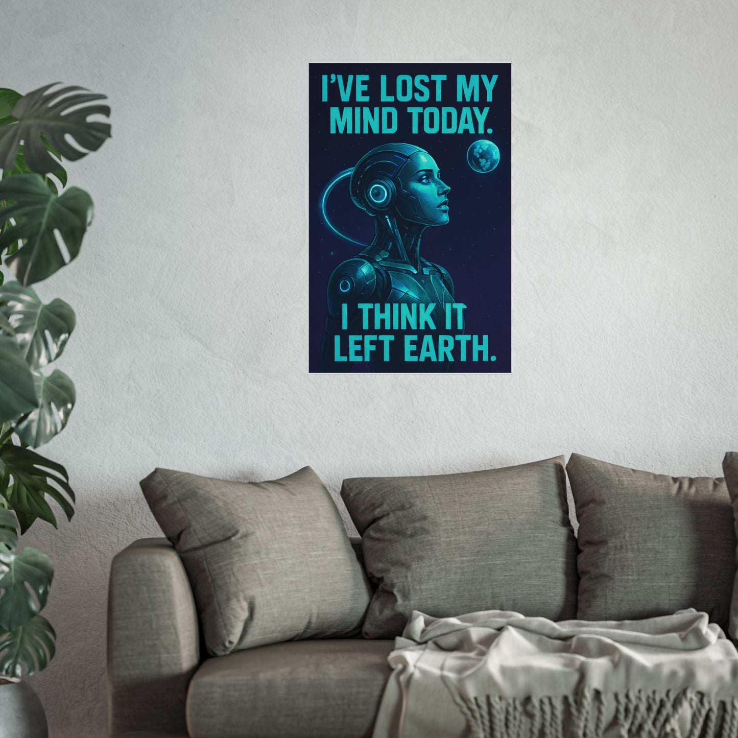 "I think I've lost my mind today" Futuristic Fine Art Posters for Unique Wall Decor, Sci-Fi Home Art, Robot Themed Art, Space Lover Gift, Inspirational Artwork