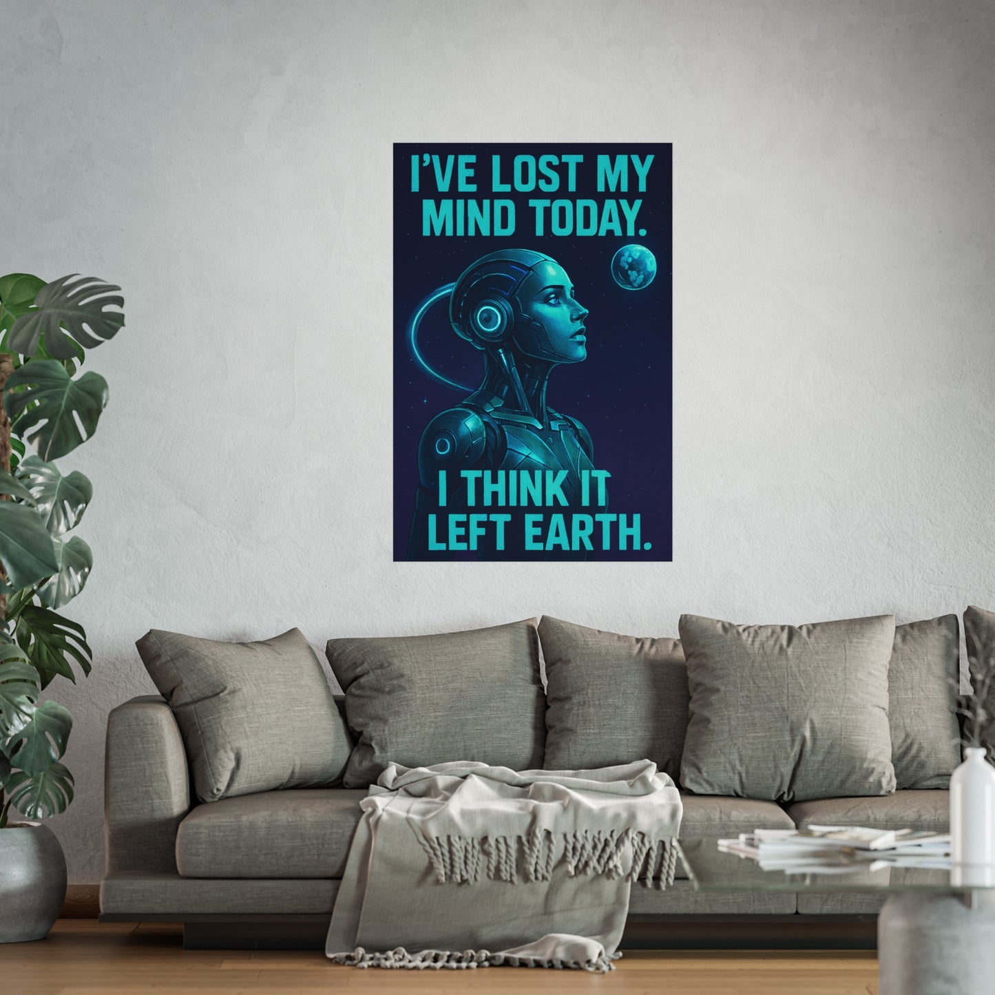 "I think I've lost my mind today" Futuristic Fine Art Posters for Unique Wall Decor, Sci-Fi Home Art, Robot Themed Art, Space Lover Gift, Inspirational Artwork